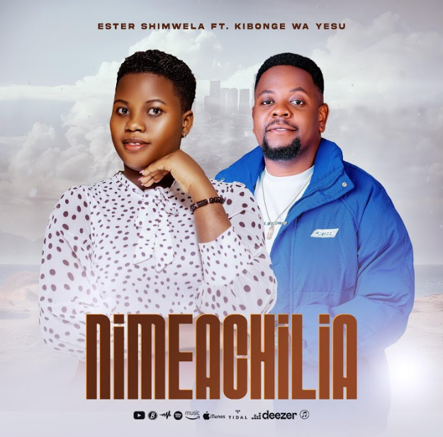 Music Audio | Kibonge Wa Yesu Ft Ester Shimwela – Nimeachilia