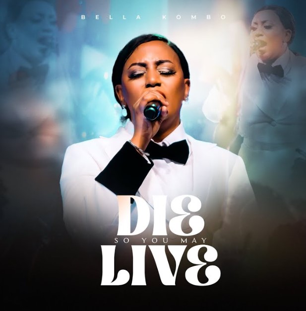 Music Audio | Bella Kombo – Die so You May Live