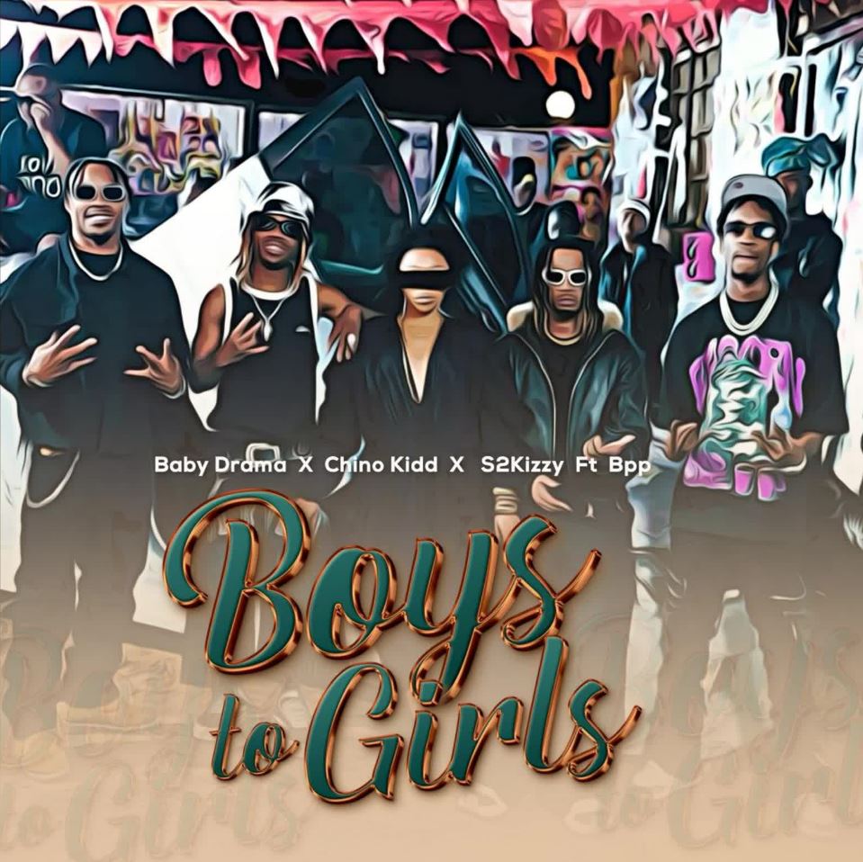 Music Audio | Chino Kidd, Baby Drama, S2kizzy Ft. Bpp – Boys To Girls