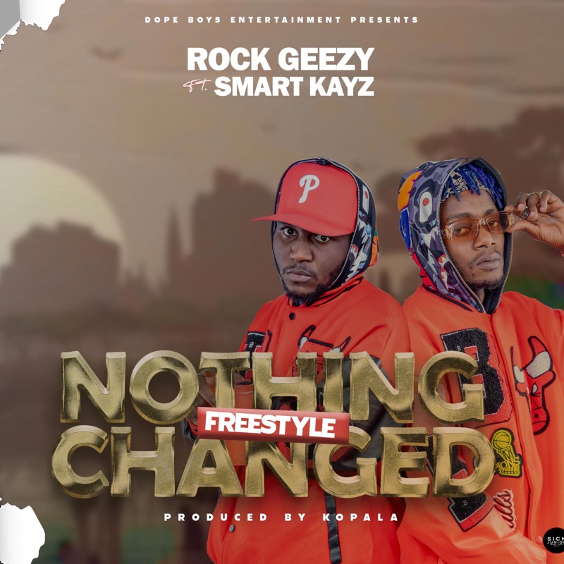Music Audio | Rock Geezy Ft Smart Kayz (Dope Boys) – Nothing Change