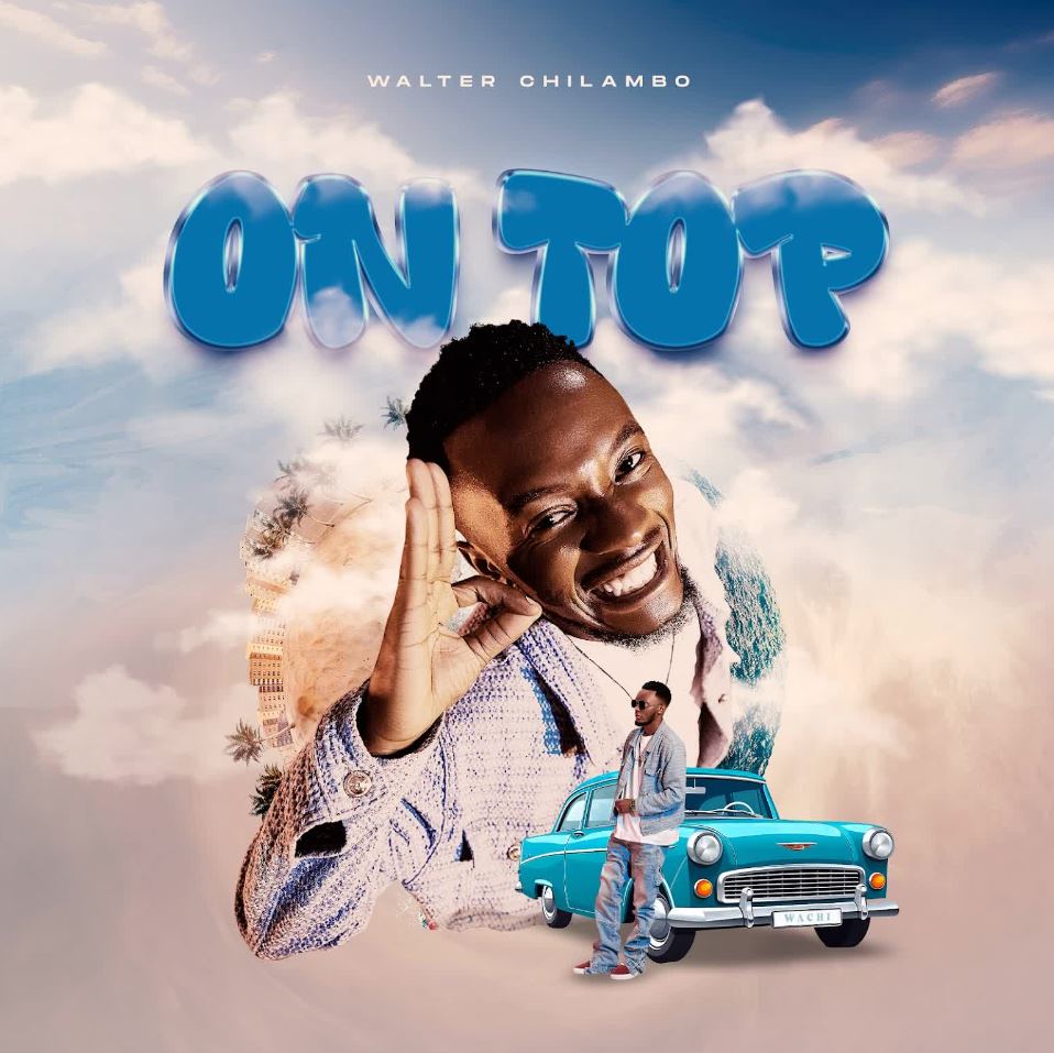 Music Audio | Walter Chilambo – ON TOP